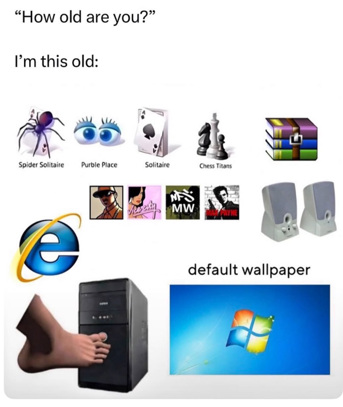 "How old are you?" I'm this old: Spider Solitaire Purble Place Solitaire Chess Titans WAS MW YNE default wallpaper