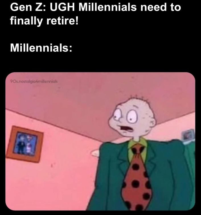 Gen Z: UGH Millennials need to finally retire! Millennials: 90s.nostalgia4millennials
