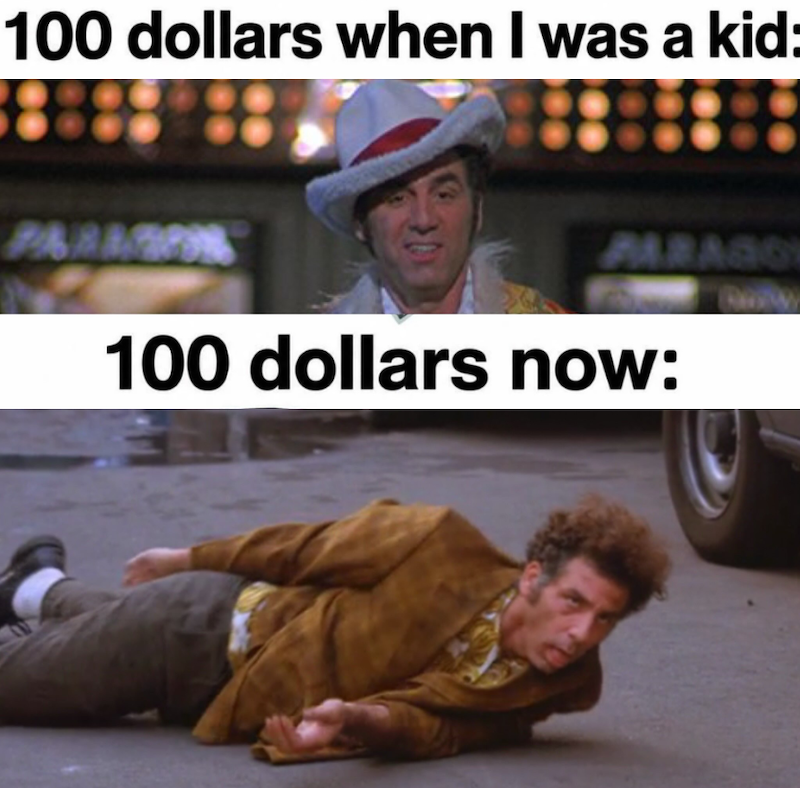 100 dollars when I was a kid: PARAGO 100 dollars now: