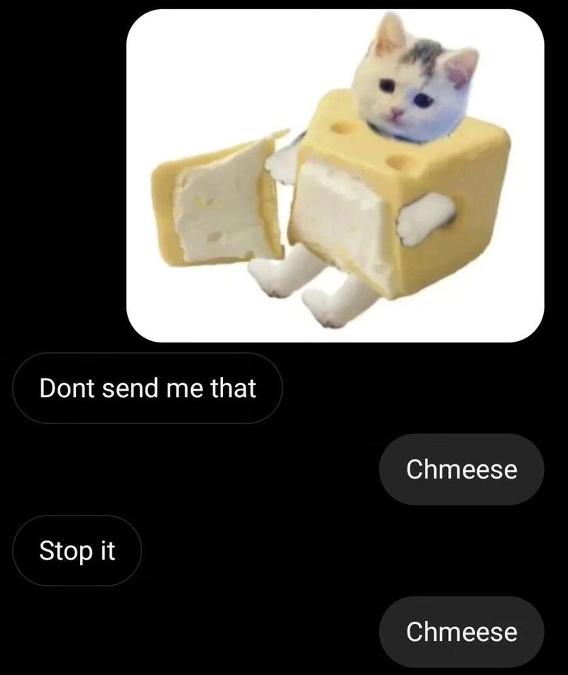 Dont send me that Stop it Chmeese Chmeese