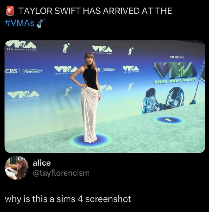 TAYLOR SWIFT HAS ARRIVED AT THE #VMAS IDEO MUSIC AWARDS VMA CBS PRESENTS CBS Paramount+ V SFVA VIDEO MUSIC AT VIDEO LUSIC AWARDS VIDEO MUSIC ANAK alice @tayflorencism why is this a sims 4 screenshot