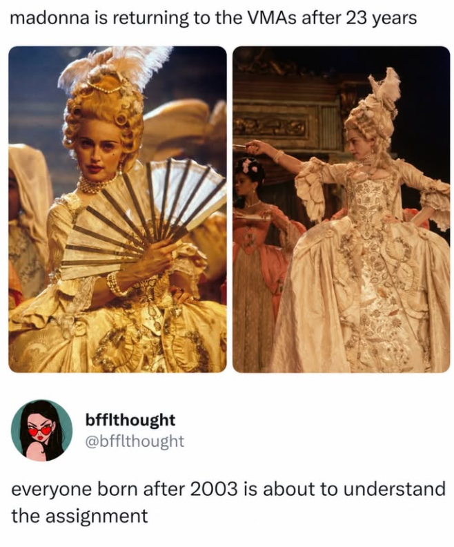 madonna is returning to the VMAs after 23 years bfflthought @bfflthought everyone born after 2003 is about to understand the assignment