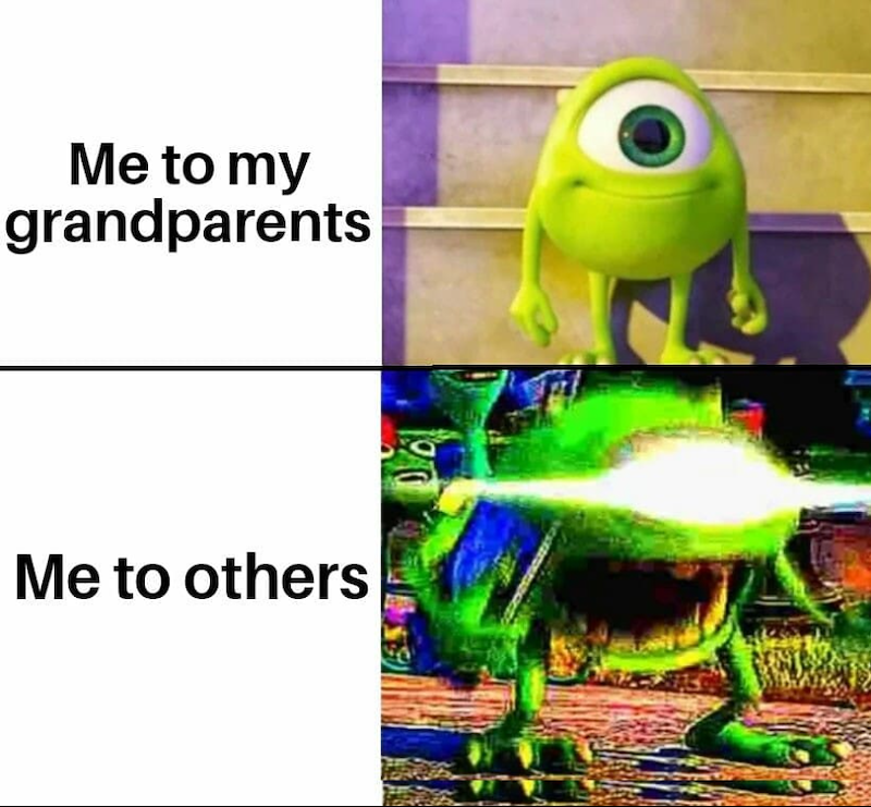 Me to my grandparents Me to others