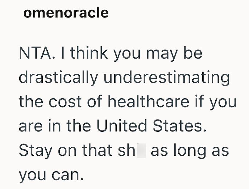 omenoracle NTA. I think you may be drastically underestimating the cost of healthcare if you are in the United States. Stay on that sh as long as you can.