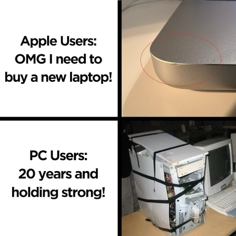 Apple Users: OMG I need to buy a new laptop! PC Users: 20 years and holding strong!