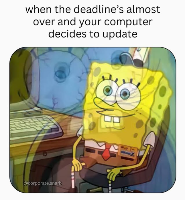when the deadline's almost over and your computer decides to update @corporate.snark