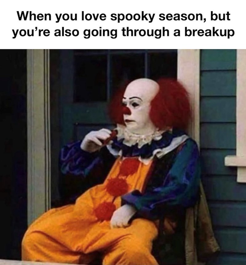When you love spooky season, but you're also going through a breakup