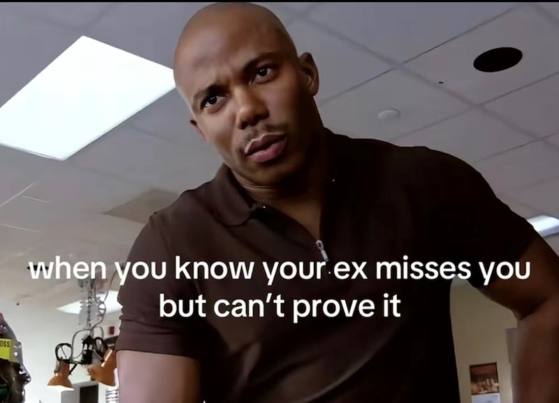 when you know your ex misses you but can't prove it