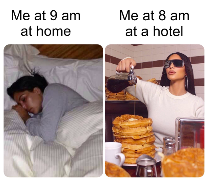 Me at 9 am at home Me at 8 am at a hotel
