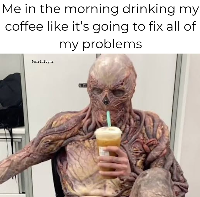 Me in the morning drinking my coffee like it's going to fix all of my problems @mariafoynz