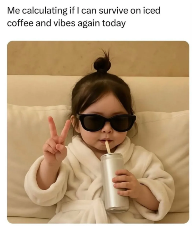 Me calculating if I can survive on iced coffee and vibes again today