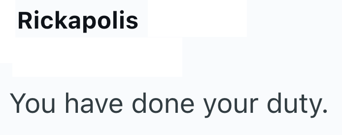 Rickapolis You have done your duty.