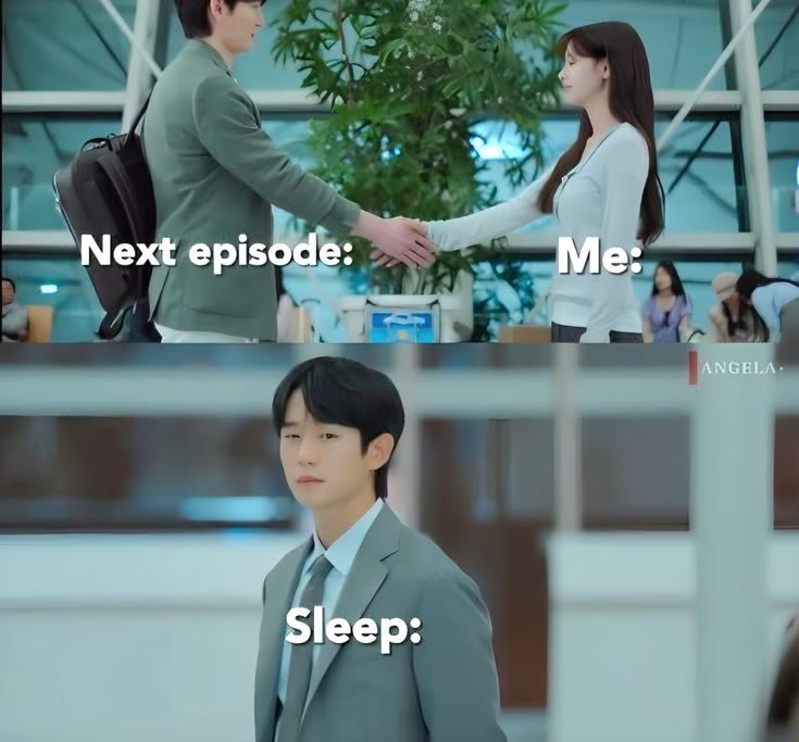 Next episode: Me: Sleep: ANGELA