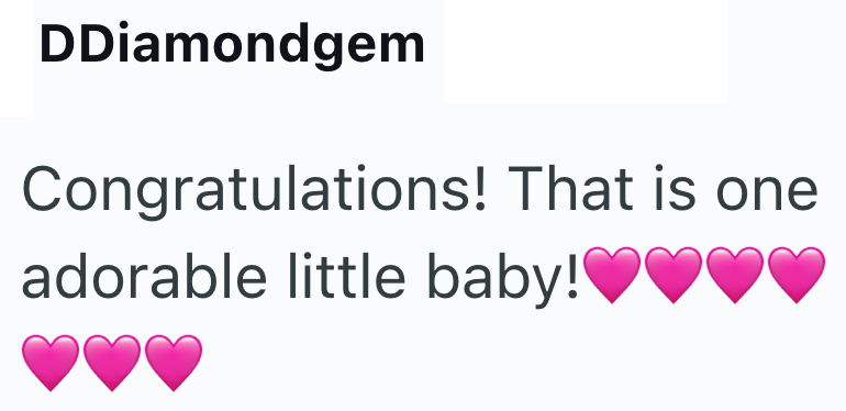 DDiamondgem Congratulations! That is one adorable little baby!