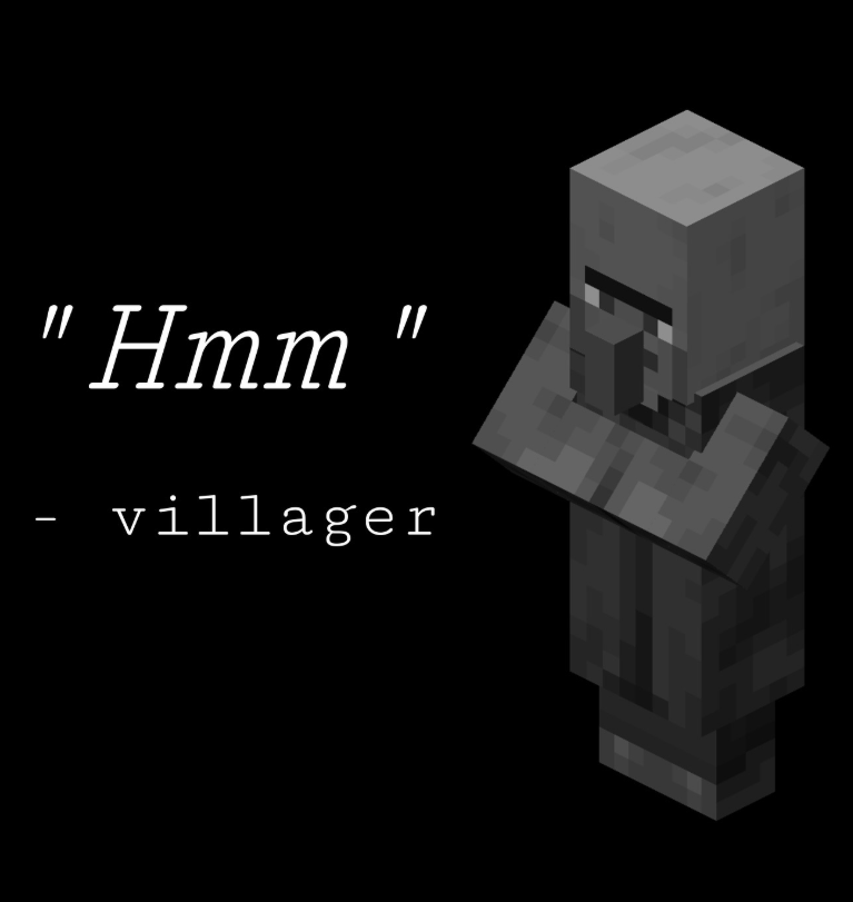"Hmm" I villager
