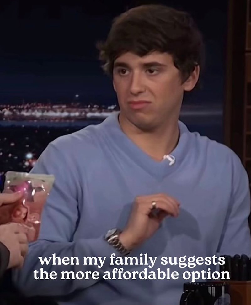 when my family suggests the more affordable option