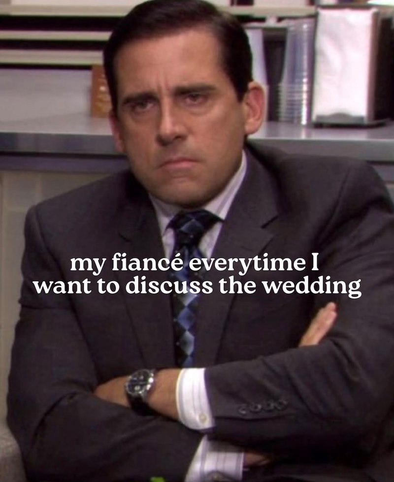 my fiancé everytime I want to discuss the wedding 2600
