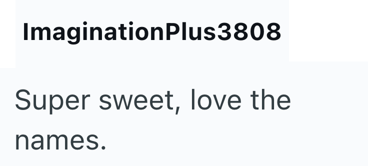 ImaginationPlus3808 Super sweet, love the names.