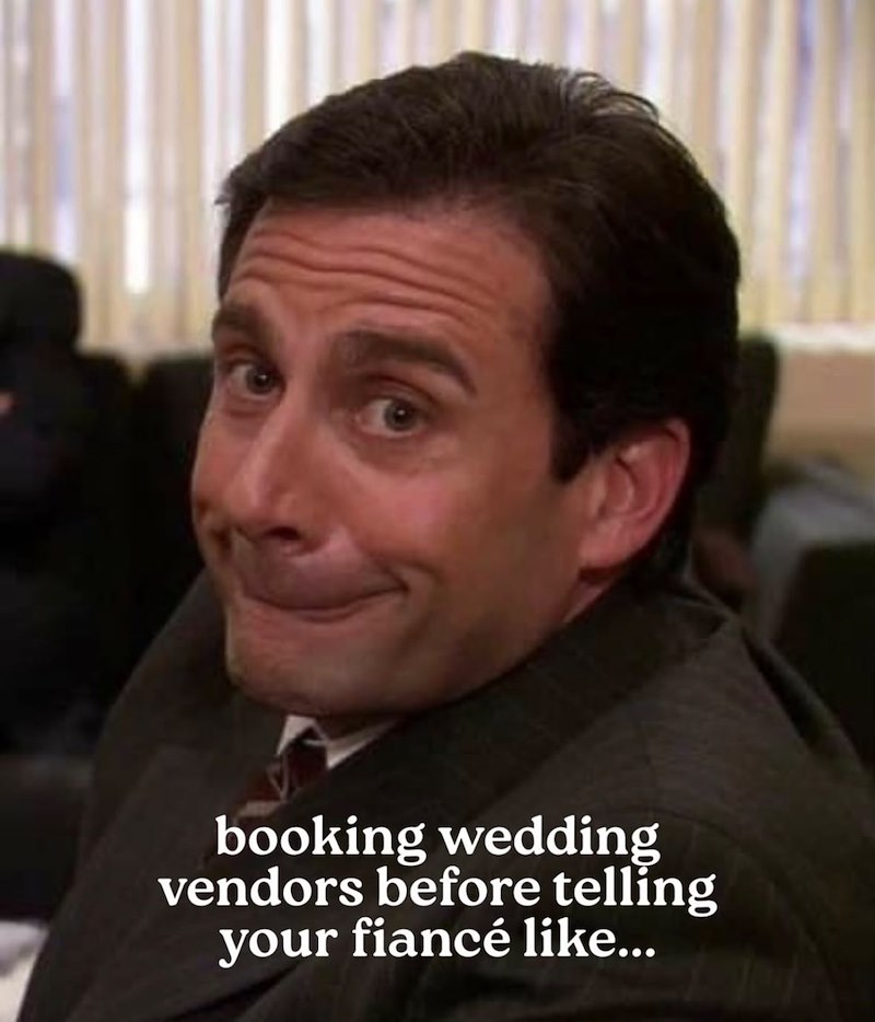 booking wedding vendors before telling your fiancé like...