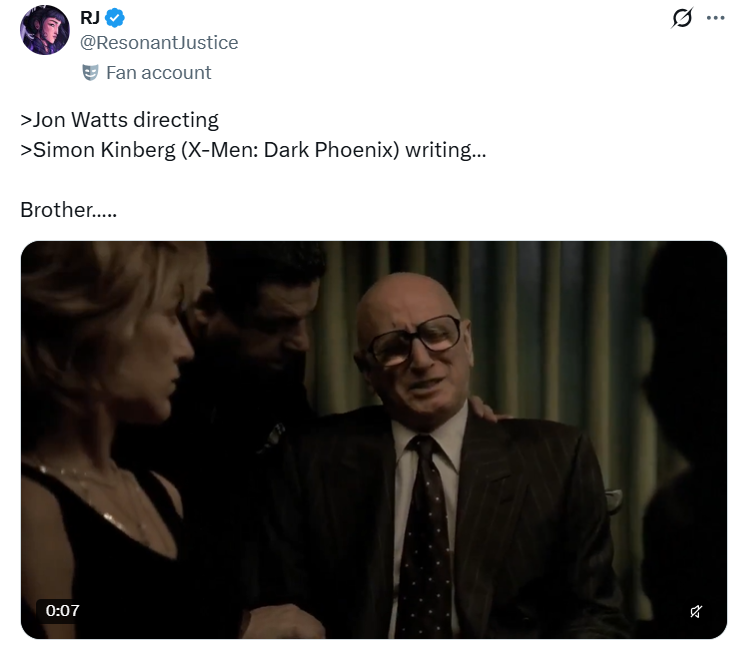 RJ @ResonantJustice Fan account >Jon Watts directing >Simon Kinberg (X-Men: Dark Phoenix) writing... Brother..... 0:07 ...