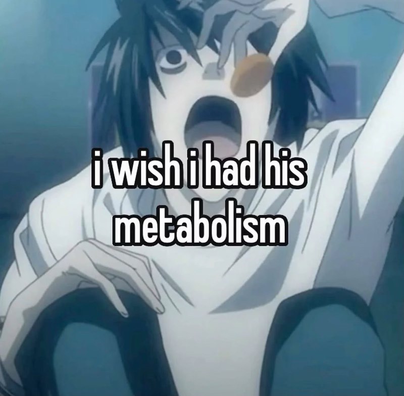 i wish i had his metabolism