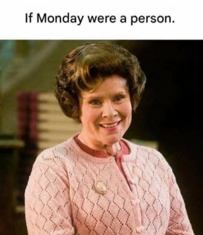 If Monday were a person.