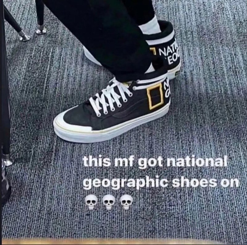NAT EO 20 this mf got national geographic shoes on