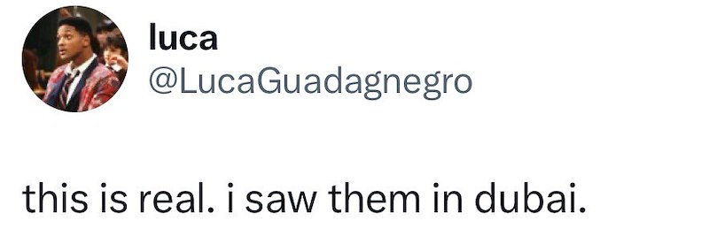 luca @LucaGuadagnegro this is real. i saw them in dubai.