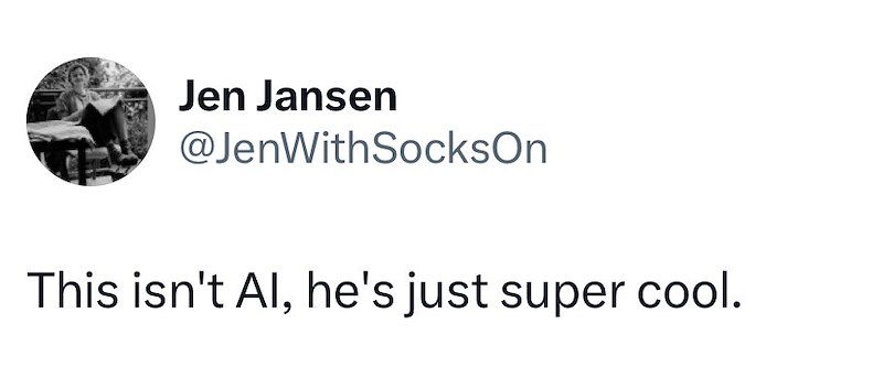 Jen Jansen @JenWithSocksOn This isn't Al, he's just super cool.