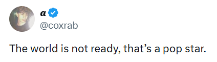 @coxrab The world is not ready, that's a pop star.