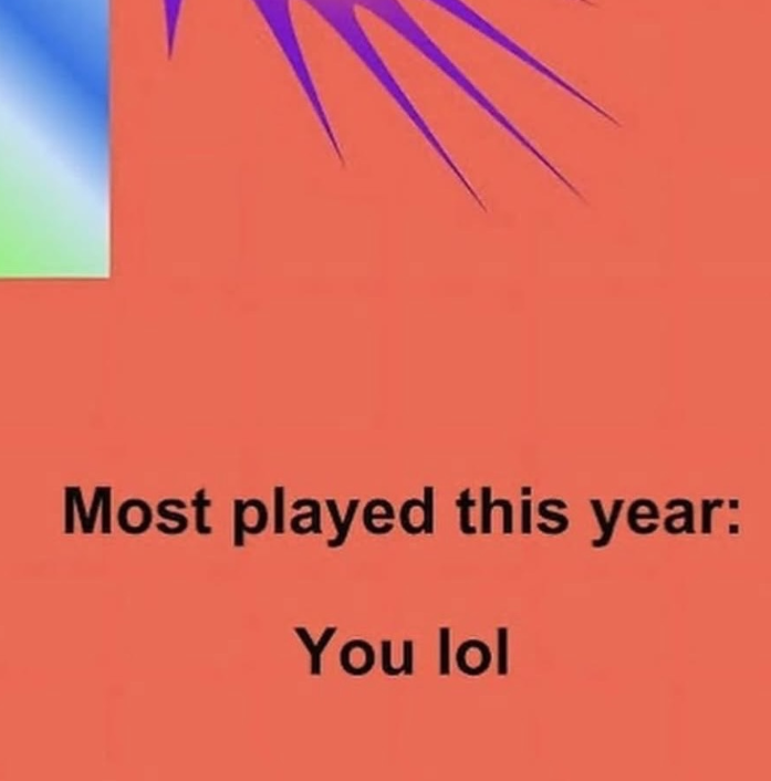 Most played this year: You lol