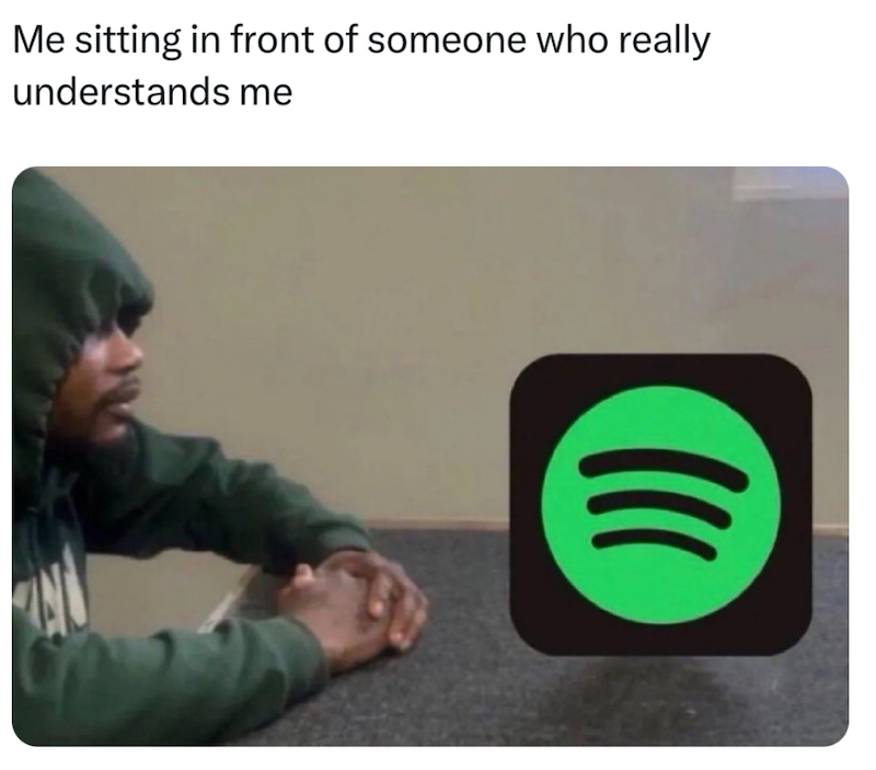 Me sitting in front of someone who really understands me