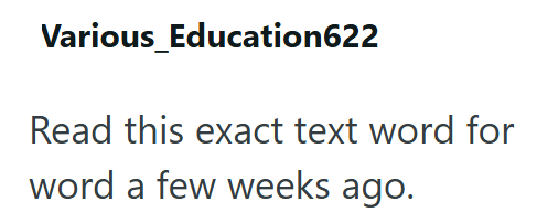 Various_Education622 Read this exact text word for word a few weeks ago.