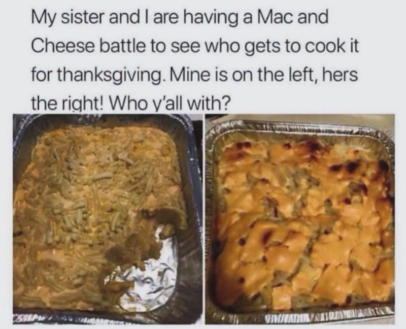 My sister and I are having a Mac and Cheese battle to see who gets to cook it for thanksgiving. Mine is on the left, hers the right! Who y'all with? 711 VIMITATINYSTON