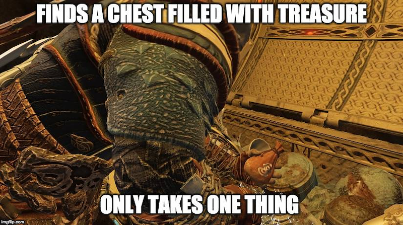 Imgflip.com FINDS A CHEST FILLED WITH TREASURE ONLY TAKES ONE THING