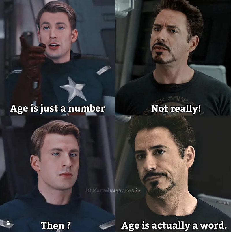 Age is just a number IG|Marvelous Actors.in CK SABBE Not really! TOM MESS Then ? Age is actually a word.