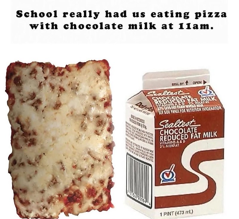 School really had us eating pizza with chocolate milk at 11am. SELL BY OPEN Scaltest Dohra ATE 57% LISS PAYAHAN WHOLE MITK MILK SLE SIDE PANEL FOR NUTRITION INFORMATION Sealtest CHOCOLATE REDUCED FAT MILK VITAMINS A&D 2 MIIKPAT S 1 PINT (473 mL)