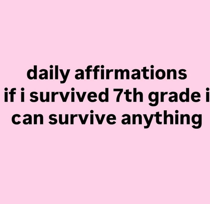 daily affirmations if i survived 7th grade i can survive anything