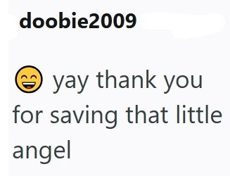 doobie2009 ED yay thank you for saving that little angel