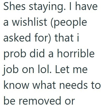 Shes staying. I have a wishlist (people asked for) that i prob did a horrible job on lol. Let me know what needs to be removed or