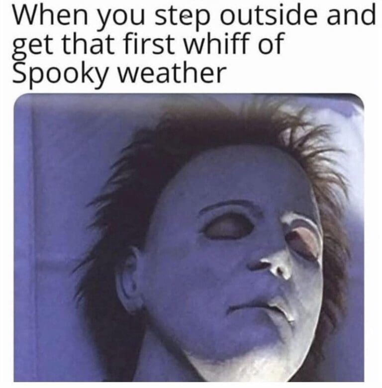 When you step outside and get that first whiff of Spooky weather