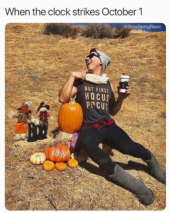 When the clock strikes October 1 @BrosBeingBasic Blessed BUT FIRST HOCUS PRCUS