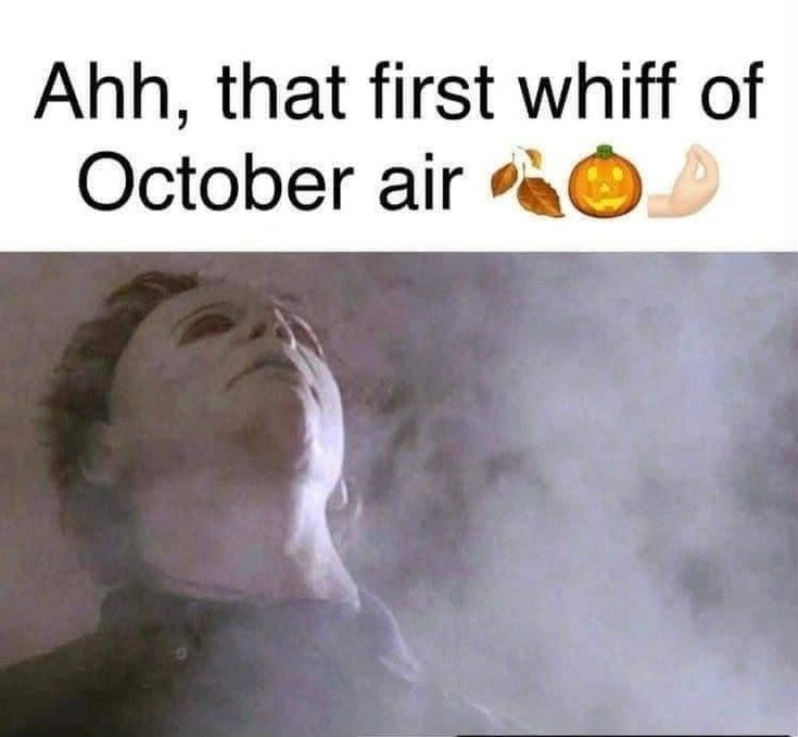 Ahh, that first whiff of October air