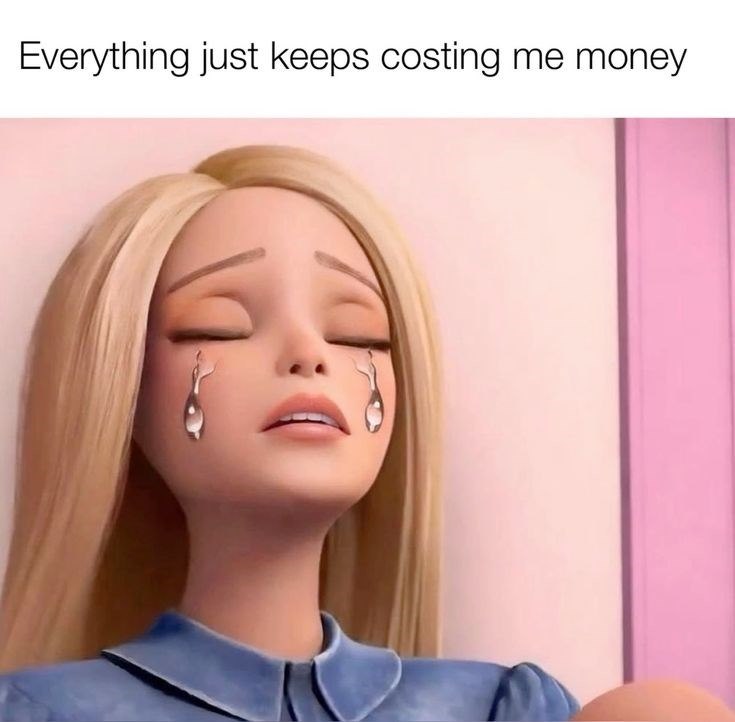 Everything just keeps costing me money