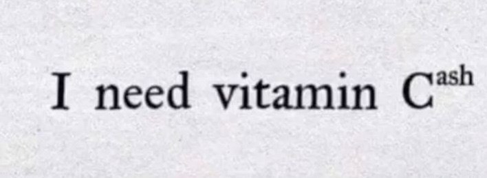 I need vitamin Cash