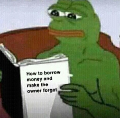 How to borrow money and I make the owner forget