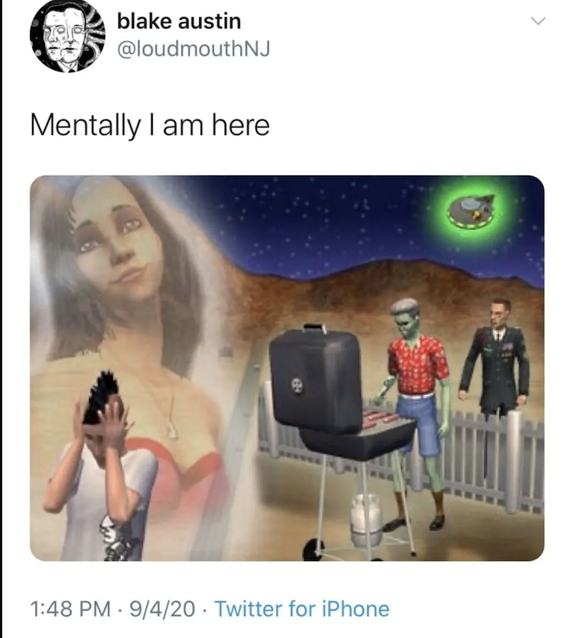 blake austin @loudmouthNJ Mentally I am here 1:48 PM 9/4/20 Twitter for iPhone