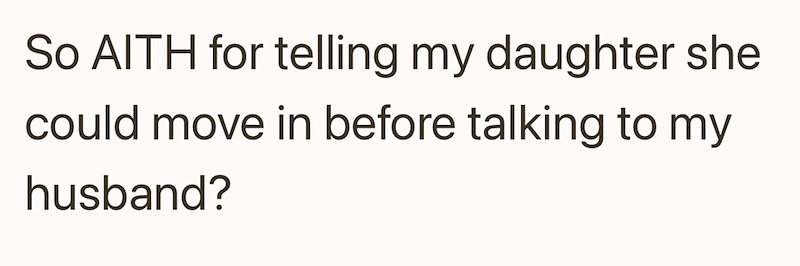 So AITH for telling my daughter she could move in before talking to my husband?