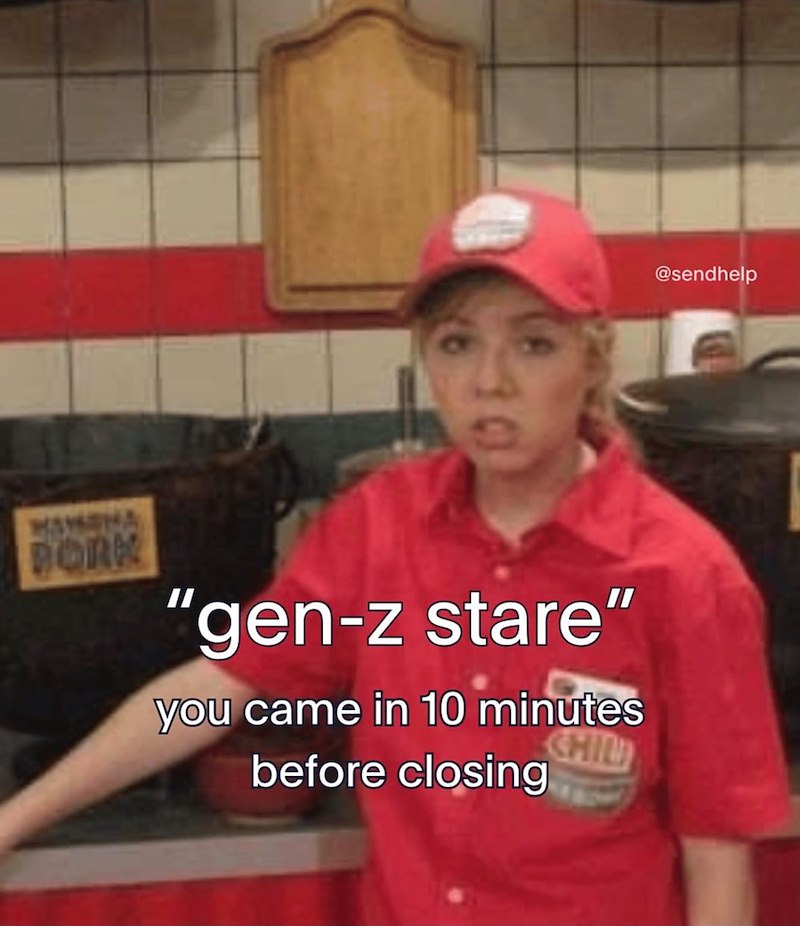 BORK "gen-z stare" you came in 10 minutes before closing @sendhelp