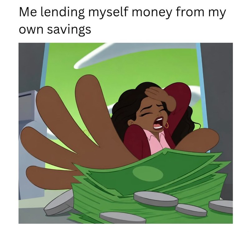 Me lending myself money from my own savings